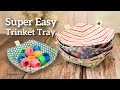 💕Super Easy - DIY Trinket Tray | Sewing Projects For Scrap Fabric - Cute Baskets [sewingtimes]