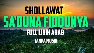 Sholawat Sa'duna Fiddunya (tanpa musik full lirik arab)