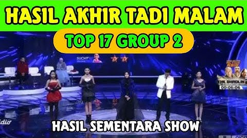 YANG HAMPIR TERSENGGOL TADI MALAM GROUP 2 TOP 17 SHOW DA7 | HASIL AKHIR DANGDUT ACADEMY 7 