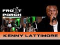 Noochies live from the front porch presents kenny lattimore