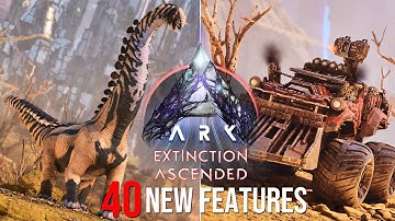 40 NEW Features In Extinction Ascended
