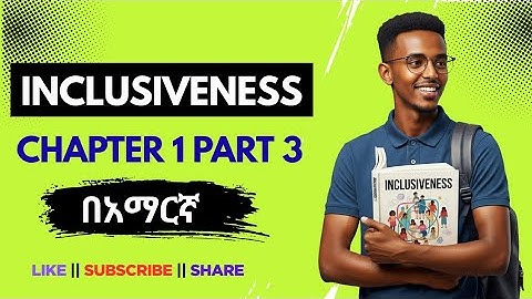Inclusiveness Chapter 1 part 3 በአማርኛ || Freshman Course