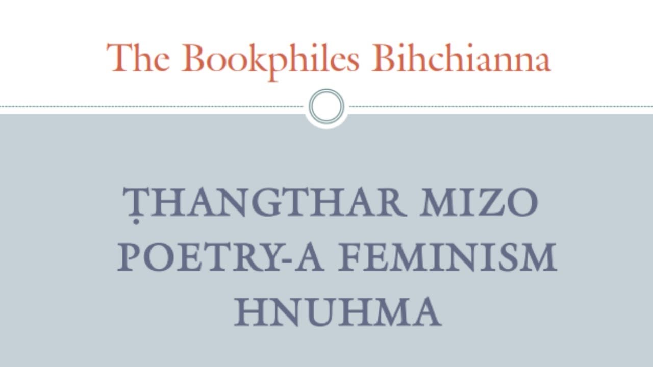The Bookphiles Bihchianna | Thangthar Mizo Poetry-a Feminism Hnuhma