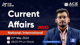 20th May Current Affairs | National & International Insights | ACE Online & ACE Engineering Academy