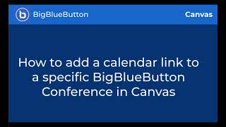 Adding a Link to a BigBlueButton Conference in a Calendar in Canvas by BigBlueButton 585 views 6 months ago 2 minutes, 35 seconds