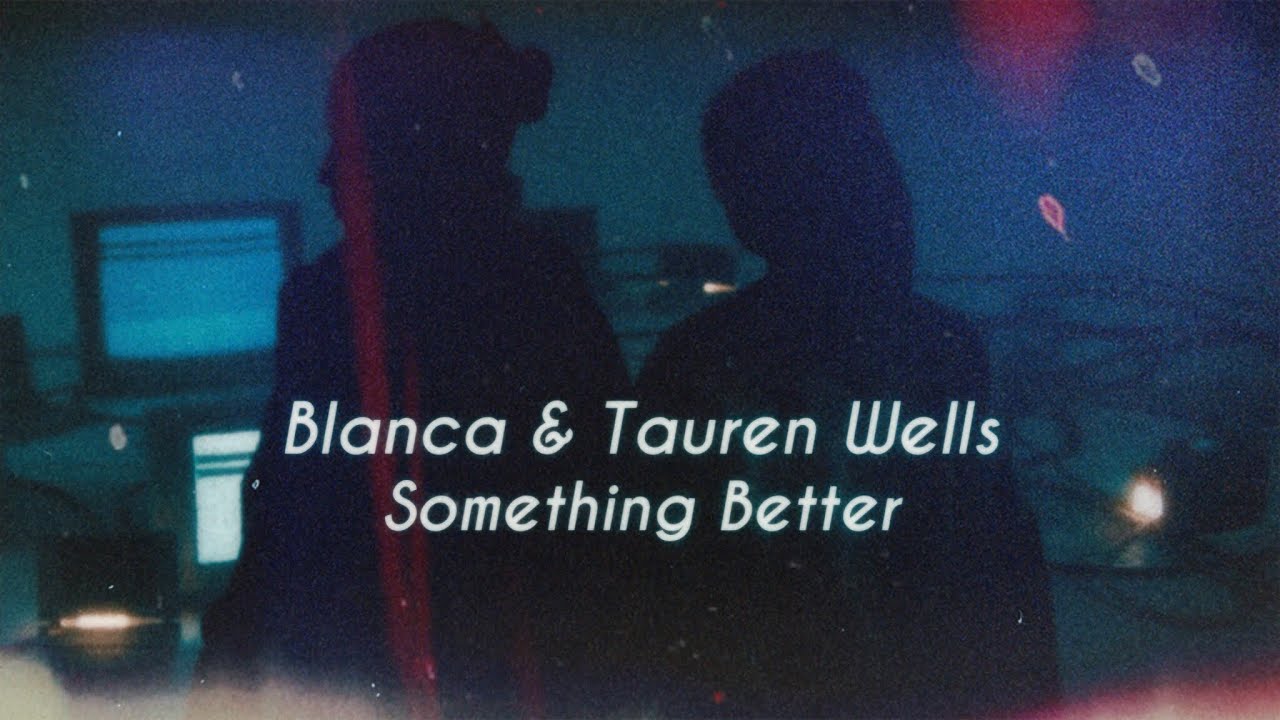 Blanca &amp; Tauren Wells - Something Better (Lyrics) - YouTube