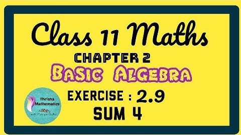 Class 11 Maths chapter 2 BASIC ALGEBRA Exercise 2.9 sum 4