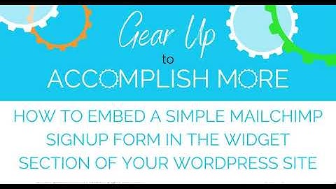 How to Embed a Simple MailChimp Signup Form in the Widget Section of Your WordPress Site