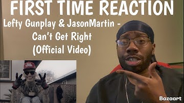 REACTION | Lefty Gunplay x JasonMartin - Can’t Get Right(Official Video)