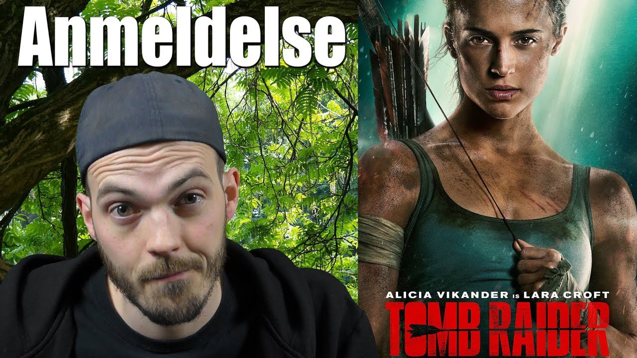 Tomb Raider 2018 kjapp Filmanmeldelse