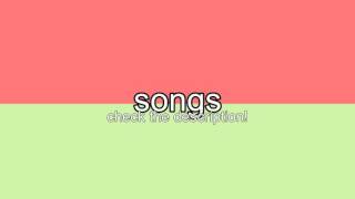 ➹songs to use on video edits [READ DESC]