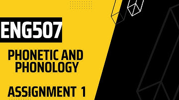 ENG507  Phonetic and Phonology Assignment 1