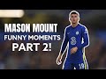 Mason Mount Best / Funny Moments Part 2