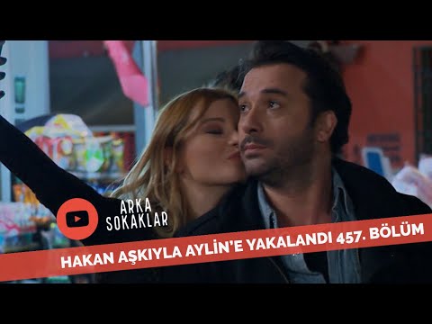 Hakan Aşkıyla Aylin'e Yakalandı 457. Bölüm