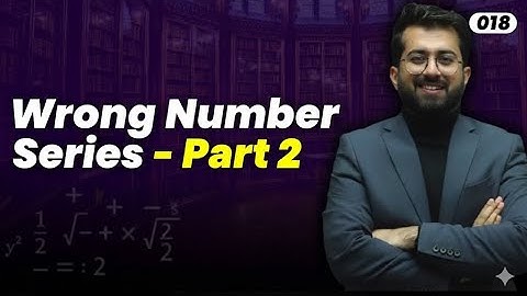 018 Wrong Number Series – Part 2 | THE MATHS HERO 2025 | Aashish Arora