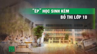 Vì sao khoảng 23.000 học sinh Hà Nội không thi lớp 10 công lập? | VTC14