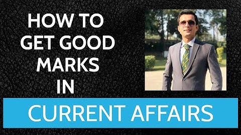 HOW TO GET GOOD MARKS IN CURRENT AFFAIRS | TIPS AND TRICKS FOR GETTING GOOD MARKS IN CURRENT AFFAIRS