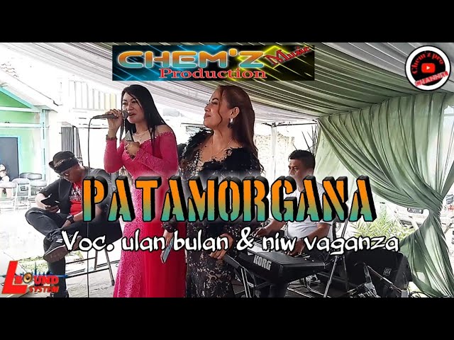 PATAMORGANA || VOC. ULAN BULAN ft NIW VAGANZA || CHEM'Z PRO LIVE CIKAREMBI class=