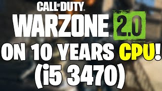 Call of Duty Warzone 2.0 on 10 Years CPU (i5 3470)