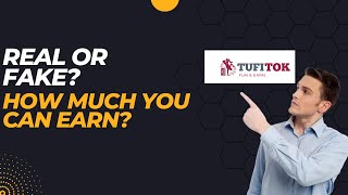 TufiTok earning website Review | Real or Fake|