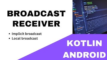 🐮 ANDROID - 🐮 BROADCAST RECEIVER ~ IMPLICIT & LOCAL BROADCAST 🐮 KOTLIN