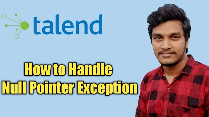 86. How to handle Null Pointer Exceptions in Talend l Null Pointer Exception l Talend DI