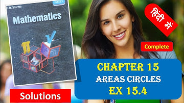 RD SHARMA Solutions Class 10 Maths Chapter 15 Areas Circles Ex 15.4 in HINDI Complete