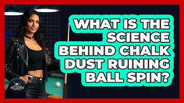 What Is The Science Behind Chalk Dust Ruining Ball Spin? - Billiards Hustlers