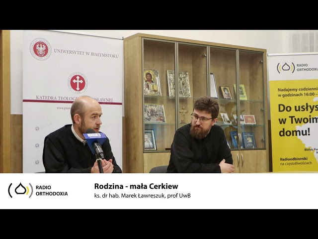 Rodzina mała Cerkiew - ks. Marek Ławreszuk