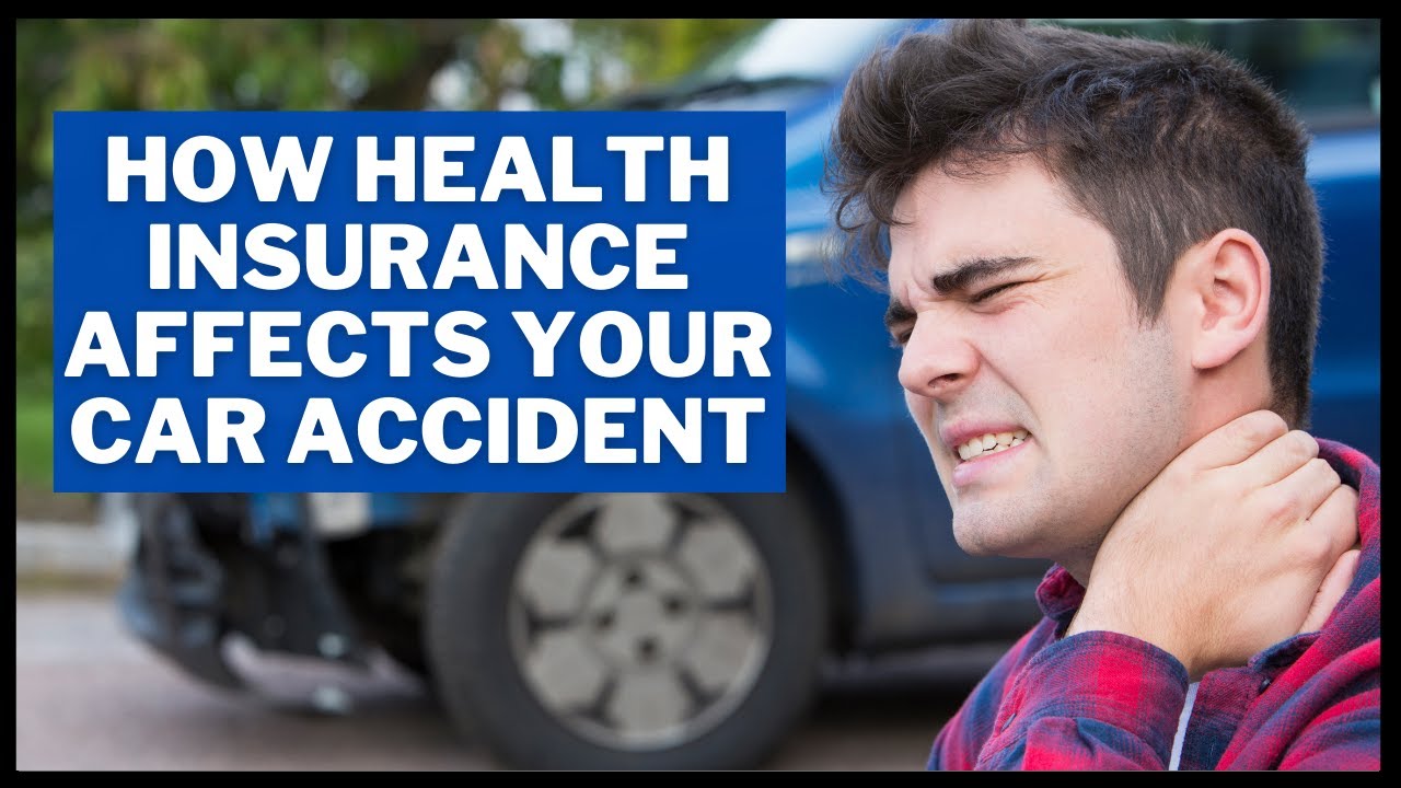 How Health Insurance Affects Your Car Accident