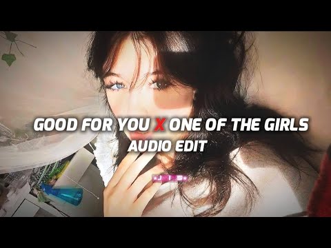Good For You X One Of The Girls V2 Slowed To Perfection Edit Audio