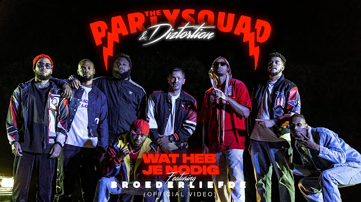 The Partysquad & Diztortion– Wat Heb Je Nodig (feat. Broederliefde) [Official Video]