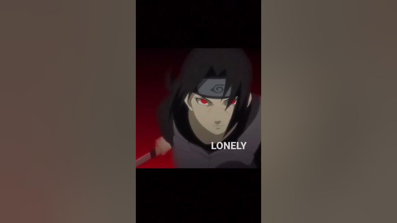Itachi💔A Man Without Love (Amv) Itachi💔A Man Without Love (Amv)