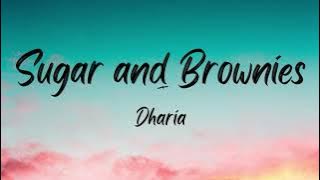 Dharia- Sugar and Brownies (Lyrics)