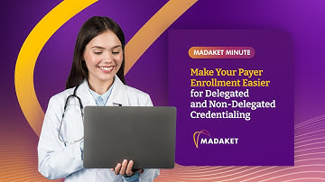 Madaket Minute: Make Your Payer Enrollment Easier