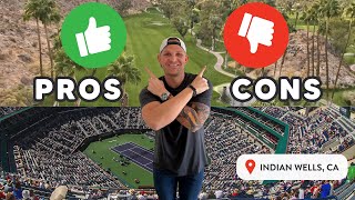 PROS CONS OF INDIAN WELLS CA