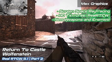 Return To Castle Wolfenstein | Screen Space Raytracing + Real RTCW | Max Graphics | Part 2