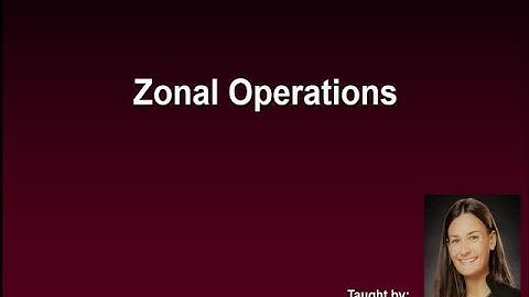 GIS 311 Zonal Operations