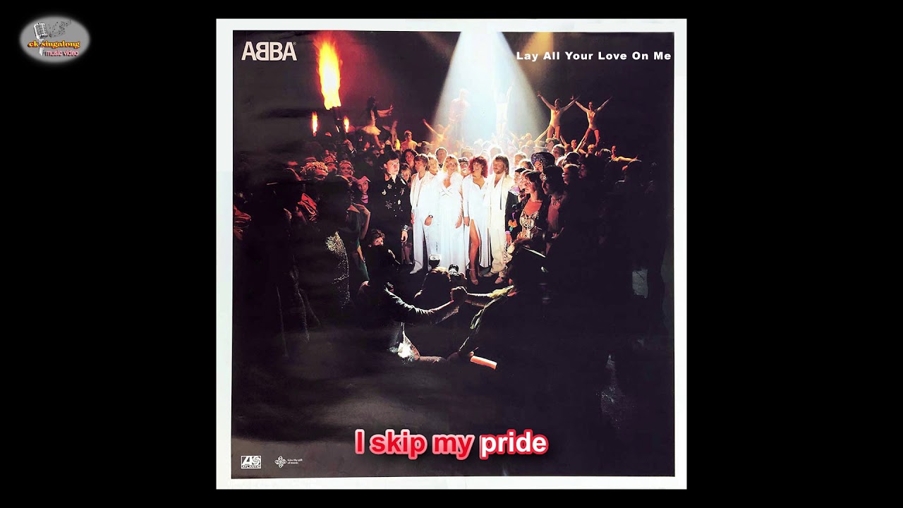 ABBA Lay All Your Love On Me Singalong music video YouTube ABBA Lay All Your Love On Me Singalong music video YouTube
