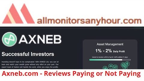 axneb.com, Reviews Paying Or Not Paying ? & #HYIP daily update, #all hyip monitors 24 hour,