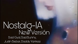 Nostalg-IA (New Versión) Adelanto 1 -Bad Gyal, Bad Bunny, Justin Bieber, Daddy Yankee