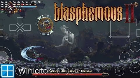 Blasphemous 2 on Android Winlator Bionic 2.6.1 Poco F6