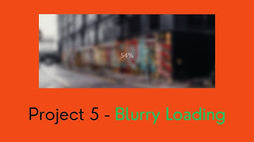 Project 5 | Blurry Loading Using HTML, CSS, Javascript | Day 5/7