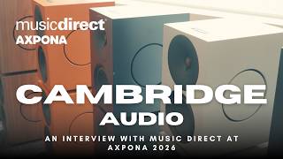 A conversation with Ollie Marshall of Cambridge Audio at AXPONA 2026