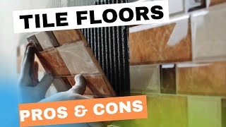 Tile Floors “ Pros And Cons” Is Tile The Best Option For You.