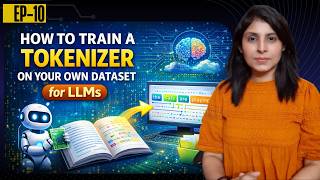 L-10 | How to Train a Tokenizer on Your Own Dataset for LLMs