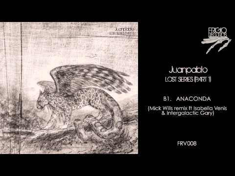 Juanpablo — (Mick Wills rmx ft Isabella Venis & Intergalactic Gary) - Anaconda - FRIGIO RECORDS - frv008