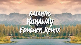 Galantis - Runaway (U & I) (Edmmer Remix) *Free Download*