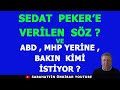 SEDAT PEKER'E VERİLEN SÖZ VE ABD, MHP YERİNE BAKIN KİMİ İSTİYOR?