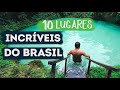 10 Lugares Incriveis do Brasil